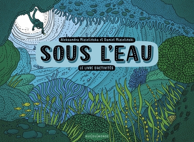 SOUS L´EAU - LE LIVRE D´ACTIVITES