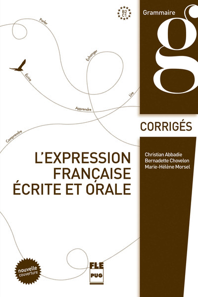 EXPRESSION FRANCAISE ECRITE ET ORALE -CORRIGES NOUVELLE COUV