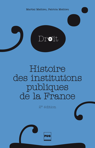 HISTOIRE DES INSTITUTIONS PUBLIQUES DE LA FRANCE - 2E EDT