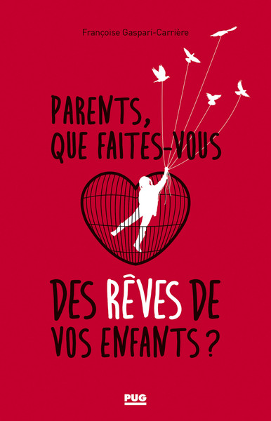 PARENTS, QUE FAITES-VOUS DES REVES DE VOS ENFANTS ?