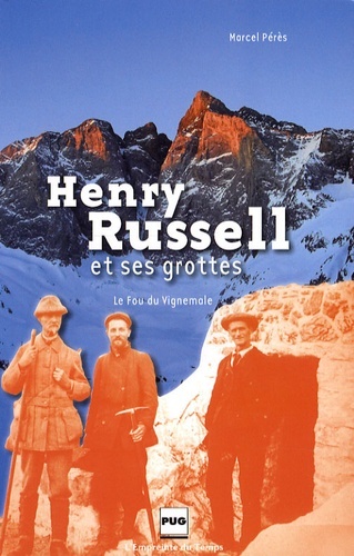 HENRY RUSSELL ET SES GROTTES - LE FOU DE VIGNEMALE