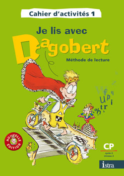 JE LIS AVEC DAGOBERT - CAHIER D'ACTIVITES 1 CP NE 2006