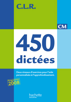 CLR 450 DICTEES CM - LIVRE DE L´ELEVE - ED.2010