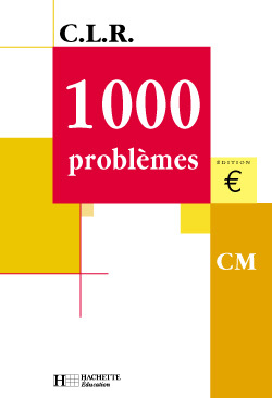 1000 PROBLEMES CM - LIVRE DE L´ELEVE