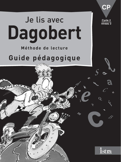 JE LIS AVEC DAGOBERT - GUIDE PEDAGOGIQUE CP