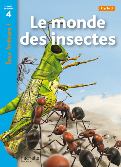 MONDE DES INSECTES NIVEAU 4 - TOUS LECTEURS ! - ED.2010