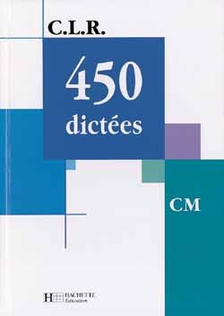 CLR 450 DICTEES CM - LIVRE DE L´ELEVE - ED.2002