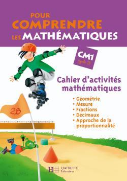 POUR COMPRENDRE LES MATHEMATIQUES CM1 - CAHIER D´ACTIVITES MATHEMATIQUES