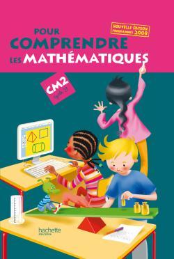 POUR COMPRENDRE LES MATHEMATIQUES CM2 - LIVRE DE L´ELEVE - EDITION 2009