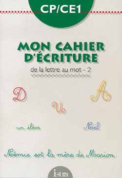 MON CAHIER D´ECRITURE CP/CE1 : DE LA LETTRE AU MOT - CAHIER 2 - EDITION 199