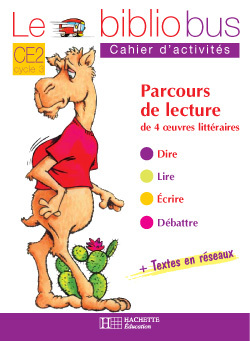 BIBLIOBUS N 1 - CE2 - COMMENT LE CHAMEAU ACQUIT SA BOSSE - CAHIER D´ACTIVITES
