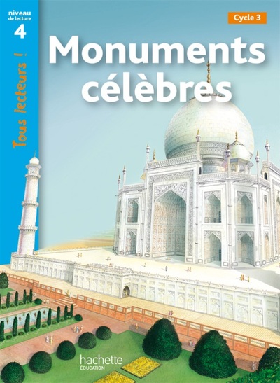 MONUMENTS CELEBRES NIVEAU 4 - TOUS LECTEURS ! - LIVRE ELEVE - ED. 2012