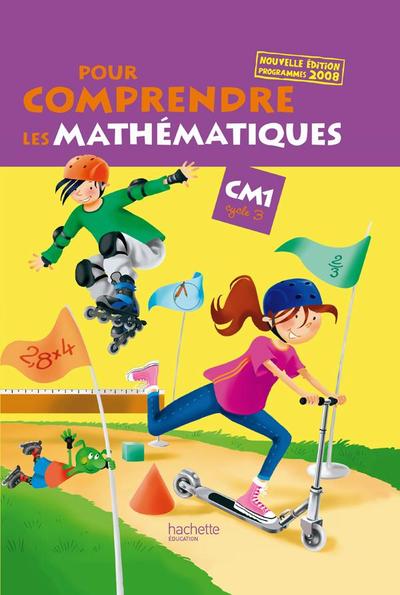 POUR COMPRENDRE LES MATHEMATIQUES CM1 - LIVRE DE L´ELEVE - EDITION 2009