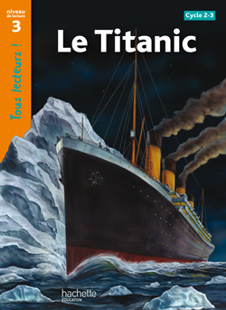 TITANIC NIVEAU 3 - TOUS LECTEURS ! - ED.2010