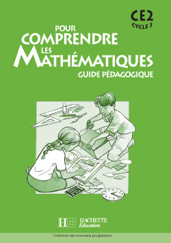 POUR COMPRENDRE LES MATHEMATIQUES CE2 - GUIDE PEDAGOGIQUE