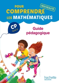 POUR COMPRENDRE LES MATHEMATIQUES CP - GUIDE PEDAGOGIQUE - ED. 2014