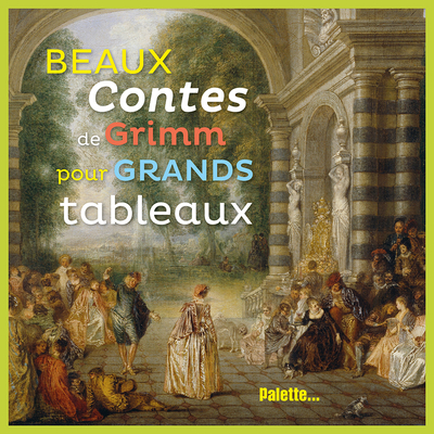 BEAUX CONTES DE GRIMM POUR GRANDS TABLEAUX