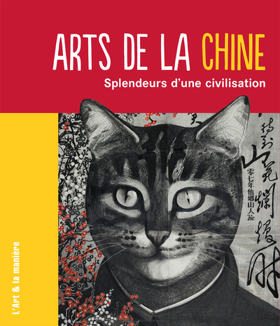 ARTS DE LA CHINE - SPLENDEURS D´UNE CIVILISATION