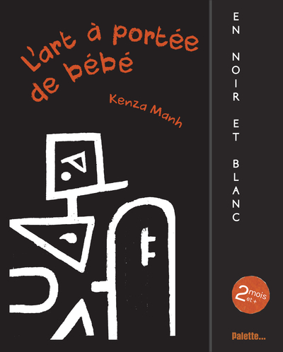 L´ART A PORTEE DE BEBE, EN NOIR ET BLANC - DES 2 MOIS ET PLUS