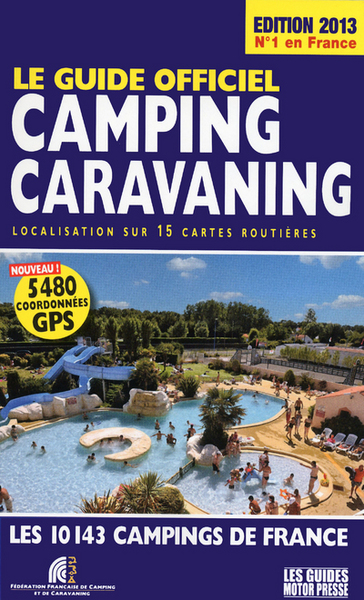 GUIDE OFFICIEL CAMPING CARAVANING 2013 FRANCE