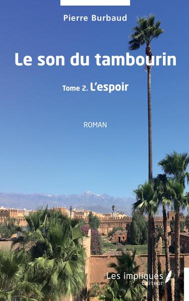 SON DU TAMBOURIN - VOL02 - TOME 2 L´ESPOIR - ROMAN
