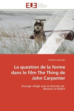 QUESTION DE LA FORME DANS LE FILM THE THING DE JOHN CARPENTER