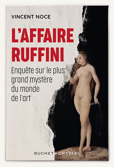 AFFAIRE RUFFINI - ENQUETE SUR LE PLUS GRAND MYSTERE DU MARCHE DE L´ART