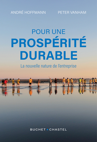 POUR UNE PROSPERITE DURABLE - LA NOUVELLE NATURE DE L´ENTREPRISE