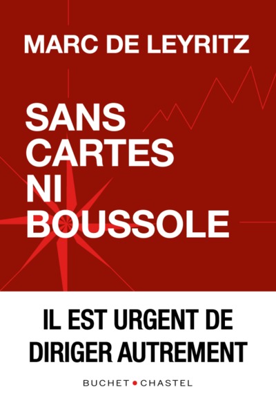 SANS CARTES NI BOUSSOLE - IL EST URGENT DE DIRIGER AUTREMENT