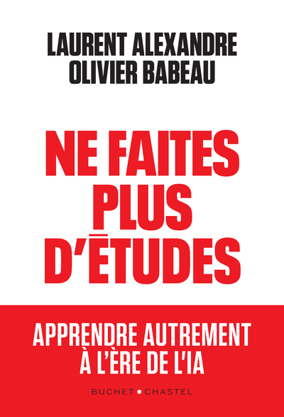 NE FAITES PLUS D´ETUDES - APPRENDRE AUTREMENT A L´ERE DE L´IA