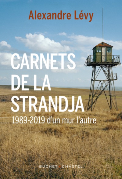 CARNETS DE LA STRANDJA - 1989-2019 D´UN MUR L´AUTRE