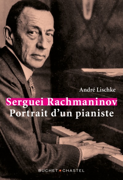 SERGUEI RACHMANINOV - PORTRAIT DU PIANISTE