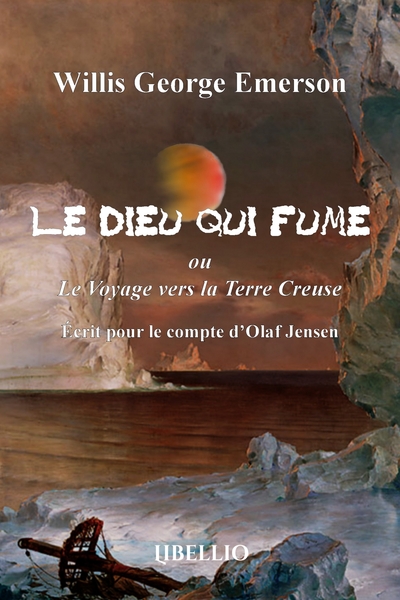 DIEU QUI FUME OU LE VOYAGE VERS LA TERRE CREUSE - ECRIT POUR LE COMPTE D´OLAF JENSEN