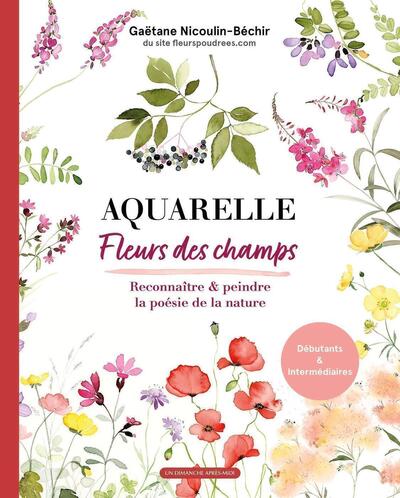 AQUARELLE FLEURS DES CHAMPS - RECONNAITRE ET PEINDRE LES FLEURS DES CHAMPS