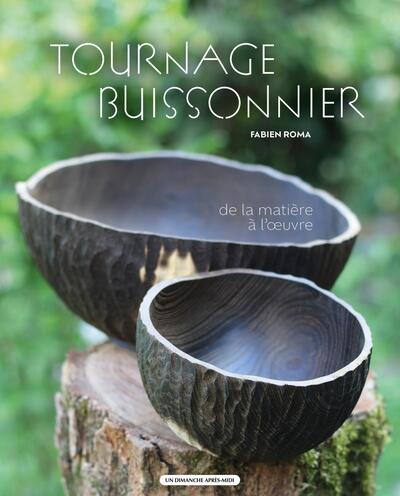 TOURNAGE BUISSONIER - DE LA MATIERE A L´OEUVRE