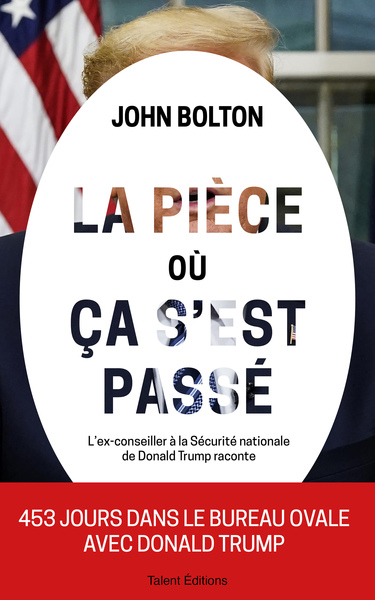 PIECE OU CA S´EST PASSE - L´EX-CONSEILLER A LA SECURITE NATIONALE DE DONALD TRUMP RACONTE