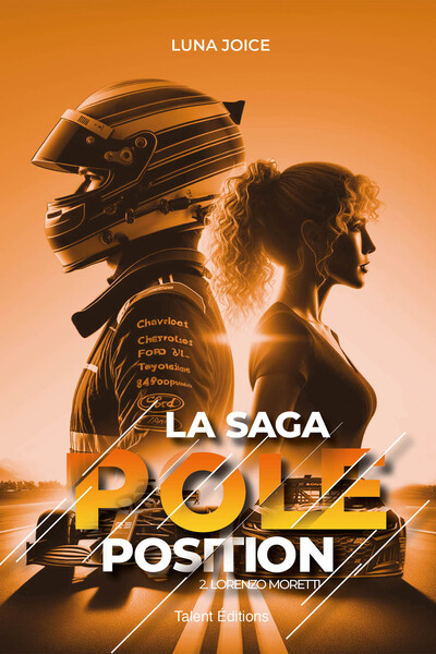 SAGA POLE POSITION - TOME 2 - LORENZO MORETTI, ROMANCE PROXIMITE FORCEE DANS LE MONDE DE LA F1