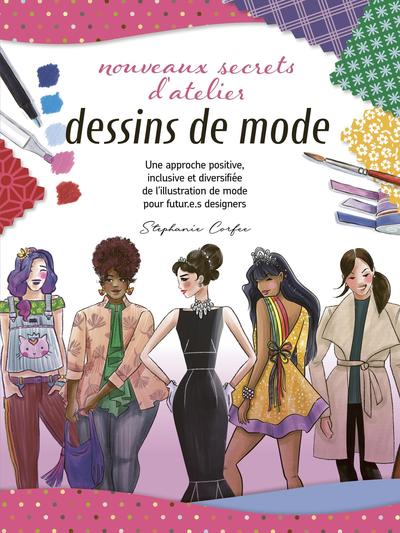 DESSINS DE MODE, NOUVEAUX SECRETS D´ATELIER - UNE APPROCHE POSITIVE, INCLUS