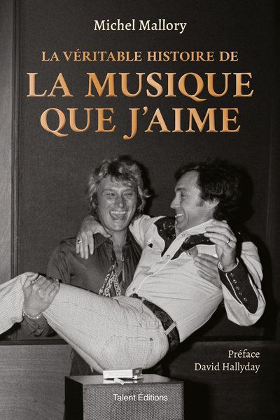 MICHEL MALLORY, LA VERITABLE HISTOIRE DE LA MUSIQUE QUE J´AIME