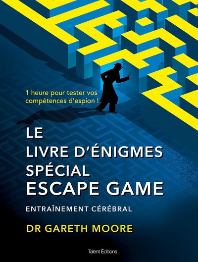 LIVRE D´ENIGMES SPECIAL ESCAPE GAME - 1 HEURE POUR TESTER VOS COMPETENCE