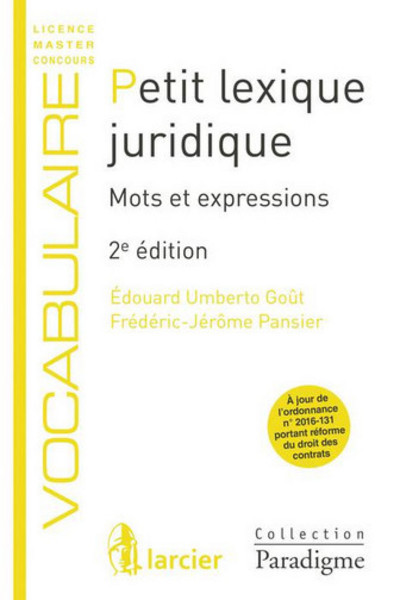 PETIT LEXIQUE JURIDIQUE - MOTS ET EXPRESSIONS, 2EME ED.