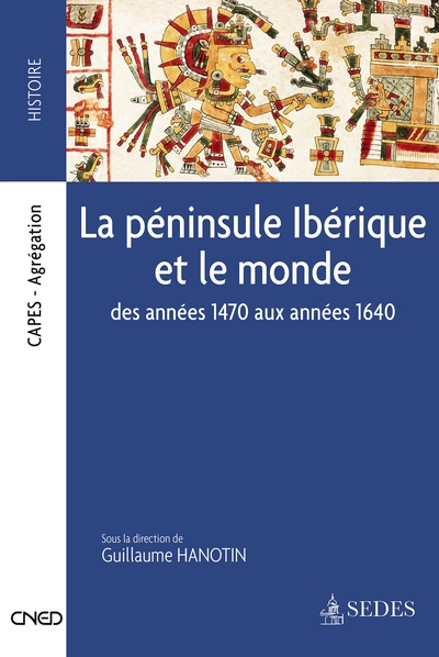 PENINSULE IBERIQUE ET LE MONDE - DES ANNEES 1470 AUX ANNEES 1640