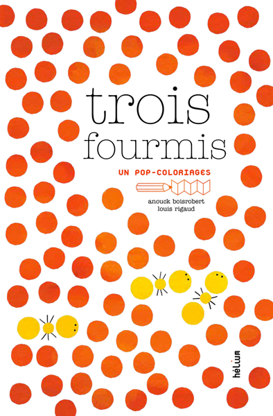 TROIS FOURMIS