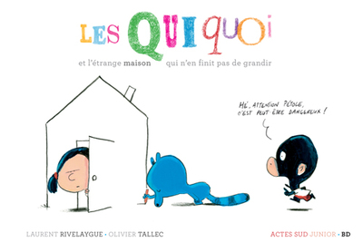 QUIQUOI ET L´ETRANGE MAISON QUI N´EN FINIT PAS DE GRANDIR