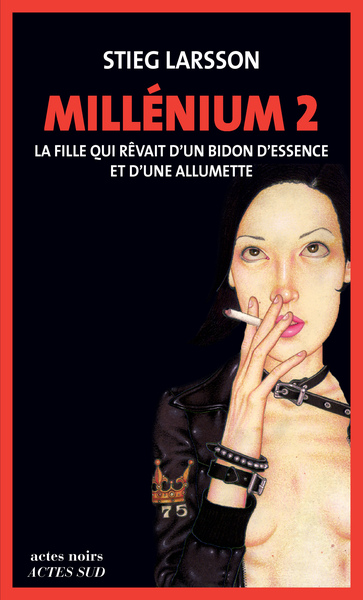 MILLENIUM 2-LA FILLE QUI REVAIT D´UN BIDON D´ESSENCE ET D´UNE ALLUMETTE (NE)