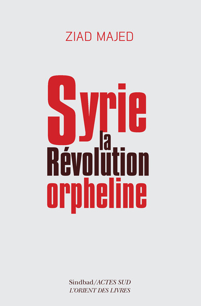 SYRIE, LA REVOLUTION ORPHELINE