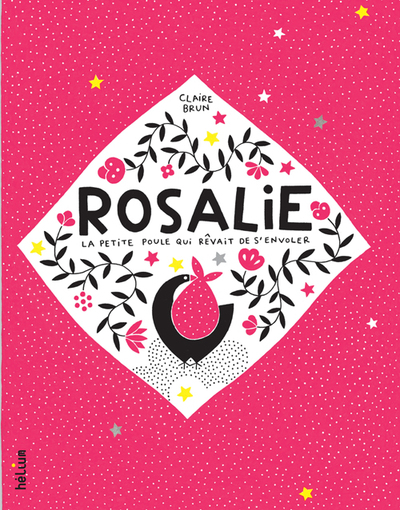 ROSALIE, LA PETITE POULE QUI REVAIT DE S´ENVOLER