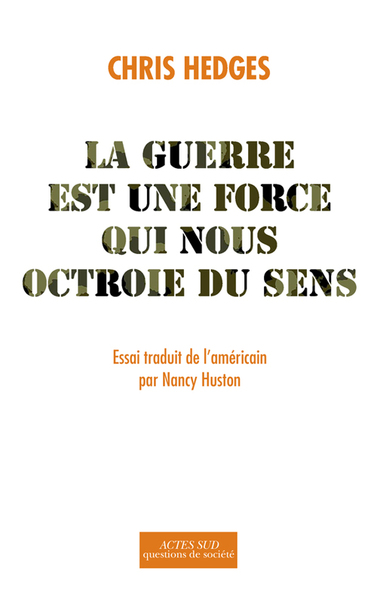 GUERRE EST UNE FORCE QUI NOUS OCTROIE DU SENS