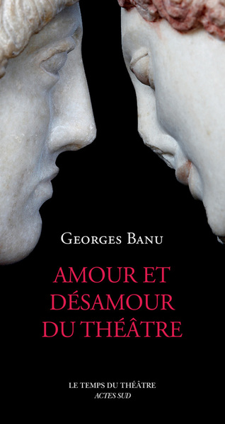 AMOUR ET DESAMOUR DU THEATRE