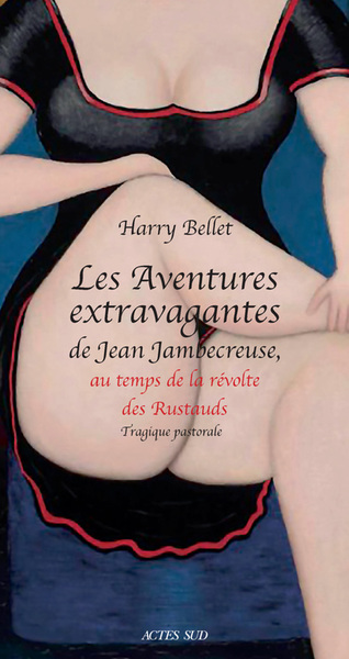 AVENTURES EXTRAVAGANTES DE JEAN JAMBECREUSE AU TEMPS DE LA REVOLTE DES RUSTAUDS